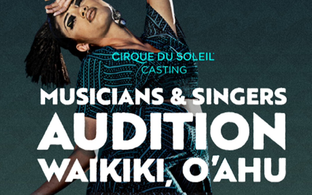 Cirque du Soleil Entertainment Group Announces Casting Call for New Show Coming to Hawai‘i at OUTRIGGER Waikiki Beachcomber Hotel