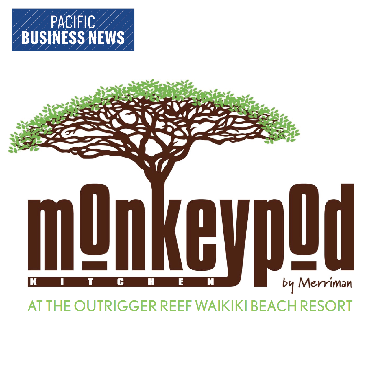 Pacific Business News: Monkeypod Kitchen to Open New Location at Outrigger Reef Waikiki Beach Resort