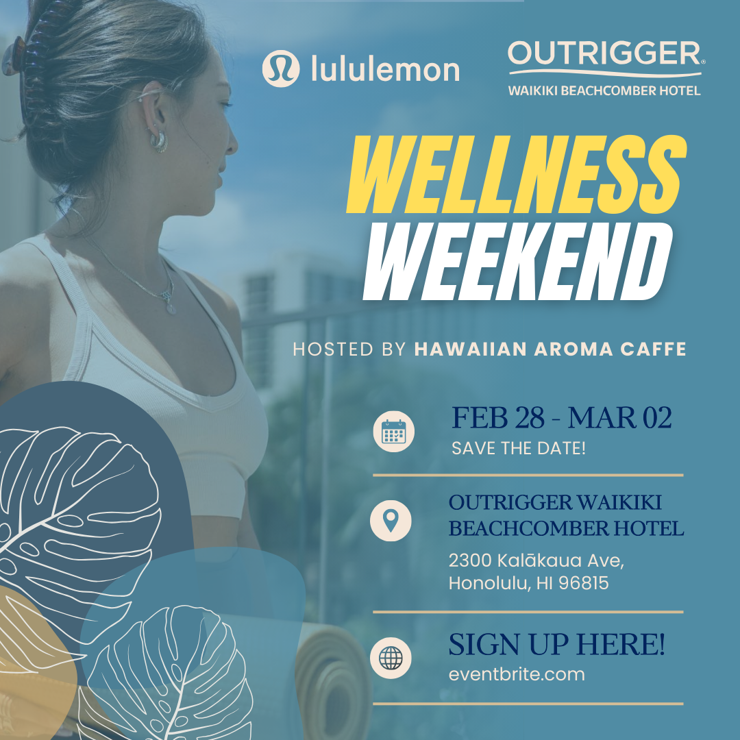 Hawaiian Aroma Caffe Presents: Two-Day Wellness Weekend at OUTRIGGER Waikīkī Beachcomber Hotel