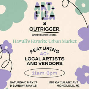 Shopping, Music and Culture Light up Waikīkī as Art + Flea Market Comes to OUTRIGGER Waikīkī Paradise Hotel