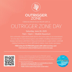 OUTRIGGER Zone Day Celebrates Ocean Conservation, June 28 at Waikīkī Aquarium